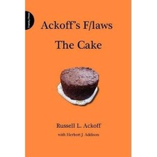 Ackoff's F/laws: The Cake